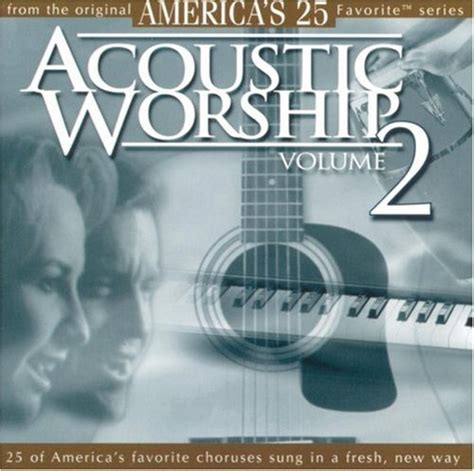 Acoustic Worship Acoustic Worship Vol 2 Album Reviews Songs And More