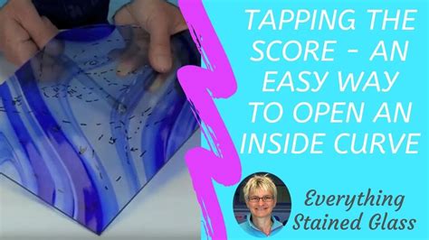 Tapping A Score An Easy Way To Cut Stained Glass Youtube