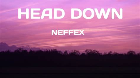 Head Down Neffex Youtube
