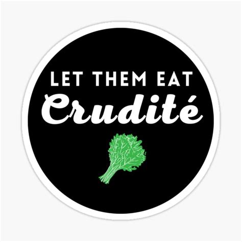 Let Them Eat Crudite Meme Text Pa Senate Political Humor Sticker