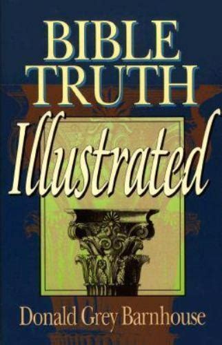 Bible Truth Illustrated By Donald Grey Barnhouse 1996 Trade Paperback
