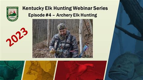 Kentucky Elk Hunting Webinar Series Archery Elk Hunting Youtube