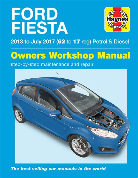 Ford Fiesta 2013 2017 Haynes Repair Manuals And Guides