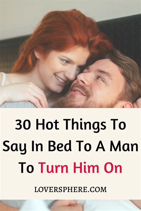 30 Hot Things To Say In Bed To A Man To Turn Him On Lover Sphere