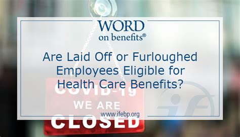 Furloughed workers, while still considered active employees, aren't paid for time they don't work. Are Laid Off or Furloughed Employees Eligible for Health Care Benefits? - Word on Benefits