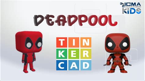 DiseÑo Deadpool 3d Tinkercad Icma Kids Youtube