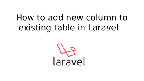 How To Add A New Column To An Existing Table In Laravel Devnote