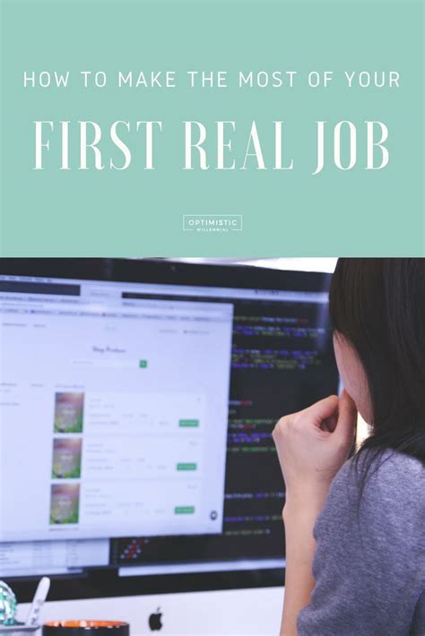 How To Make The Most Of Your First Real Job Job Millennial Career