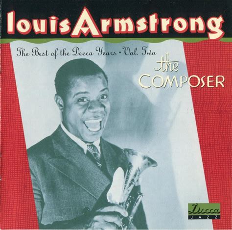 Entre Musica Louis Armstrong The Best Of The Decca Years Vol Two The Composer