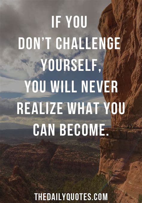 Challenge Yourself Challenge Quotes Challenge Yourself