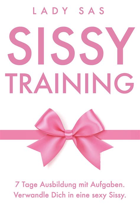 Sissy Training 7 Tage Ausbildung Mit Aufgaben Verwandle Dich In Eine Sexy Sissy Shemale