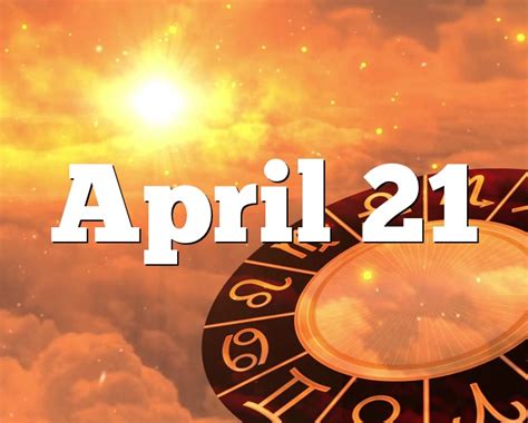 Those born on april 2nd fall under the zodiac sign of aries. April 21 Birthday horoscope - zodiac sign for April 21th