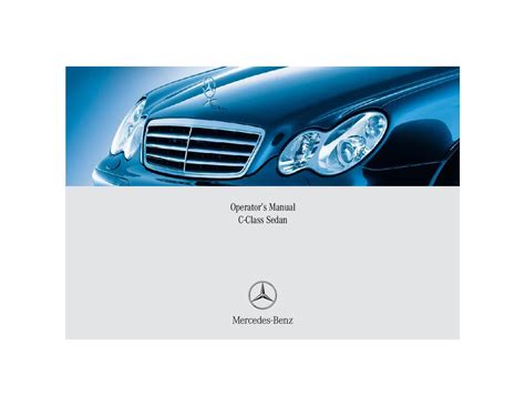 Please note, these owner's manuals are not yet available for all models. Mercedes Benz C Class Owners Manual 2005