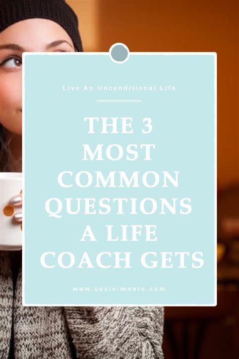 The 3 Most Common Questions A Life Coach Gets Susie Moore