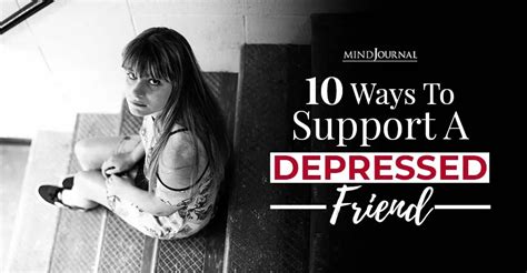 10 Ways To Support A Depressed Friend