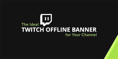 The Ideal Twitch Offline Banner For Your Page Setup Mrdzyn Design Via