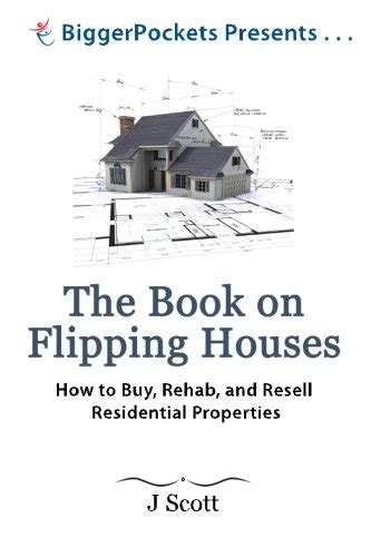 The Book On Flipping Houses How To Buy Rehab And Resell Residential