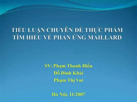 Ppt Tiu Lun Chuy N Thc Phm T M Hiu V Phn Ng Maillard Powerpoint