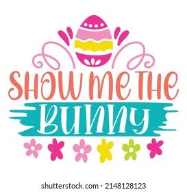 Show Me Bunny Easter Tshirt Svg Stock Vector (Royalty Free) 2148128123
