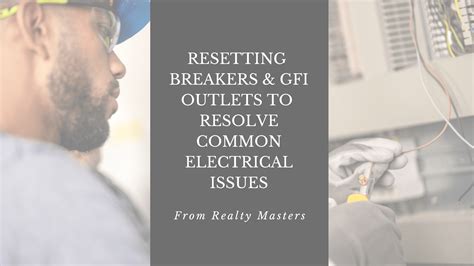 Resetting Breakers & GFCIs to Resolve Common Electrical Issues