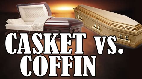 What Is The Difference Between A Casket Vs Coffin Youtube