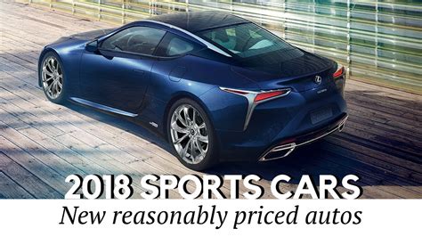 10 best upcoming sports cars of 2018 model year prices and tech specifications youtube