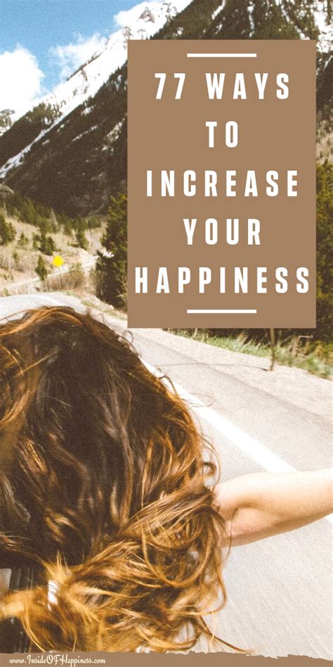 77 Ways To Instantly Increase Your Happiness Inside Of Happiness