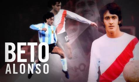 El Beto Alonso Y El River Plate Más Exitoso De Todos Los Tiempos Cumplen 35 Años