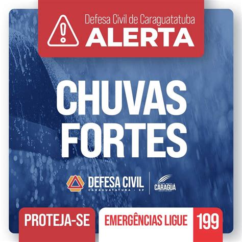 Defesa Civil Alerta Para Chuvas Fortes Na Região Nos Próximos Dias Prefeitura De Caraguatatuba