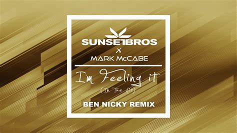 Sunset Bros X Mark Mccabe Im Feeling It In The Air Ben Nicky