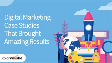 Top 18 Digital Marketing Case Studies That Brought Amazing Results In 2021