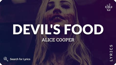 Alice Cooper Devils Food Lyrics For Desktop Youtube