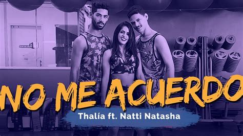 No Me Acuerdo Thalía Ft Natti Natasha Coreografia Adc Youtube