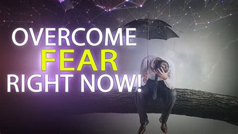 Overcome Fear Right Now Simple Steps How To Overcome Fear In A Few