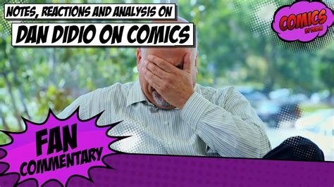 Notes Feedback And Analysis As Dan Didio Talks Comics And Process