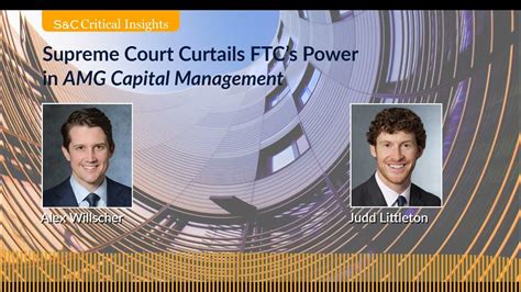 Supreme Court Limits Ftcs Remedial Authority In Amg Capital Management V Ftc Youtube