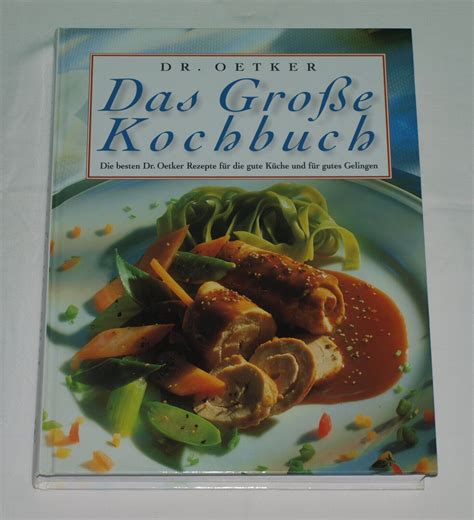 Dr Oetker Das Gro E Kochbuch Ein Umfangreiches Kochbuch Ber