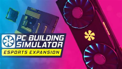 Pc Building Simulator Esports Expansion W Najlepszej Cenie Dlcomparepl