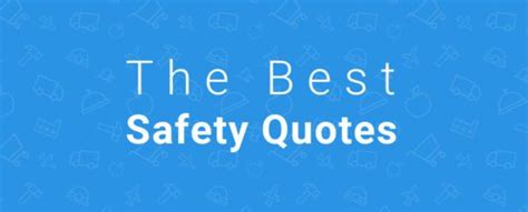 Top 20 Safety Quotes To Improve Your Safety Culture Safetyculture