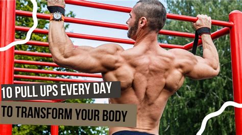 How 10 Pull Ups Every Day Will Completely Transform Your Body Youtube