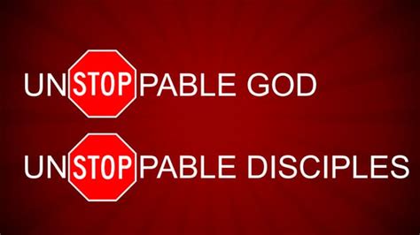 Unstoppable God Stoppable You Ppt