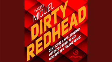 Dirty Redhead Original Mix Youtube