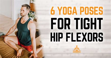 Yoga Poses For Tight Hip Flexors Fit Magic
