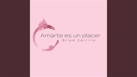 Amarte Es Un Placer YouTube Music