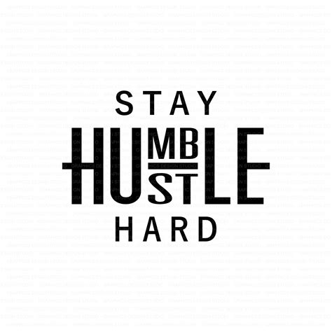 Stay Humble Hustle Hard Svg Tshirt Svg Sticker Svg Etsy