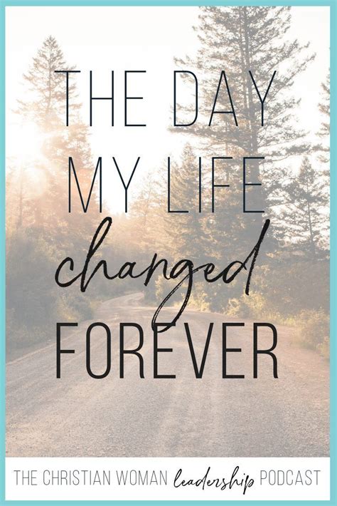 Episode The Day My Life Changed Forever Women In Leadership Life Changes Leadership