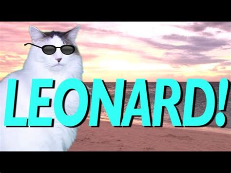 Check spelling or type a new query. HAPPY BIRTHDAY LEONARD! - EPIC CAT Happy Birthday Song ...