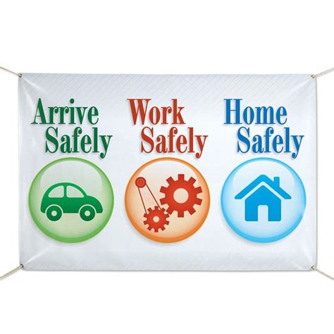 Arrive Safely Work Safely Home Safely Vinyl Banner