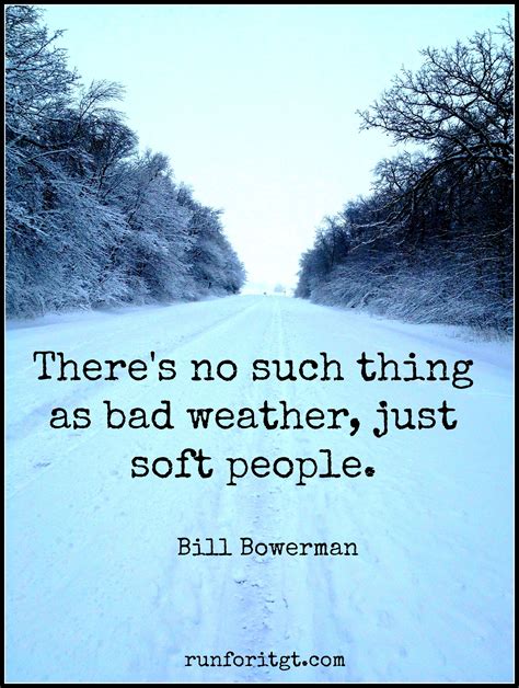 Theres No Such Thing As Bad Weather Storm Quotes Motivational Quotes