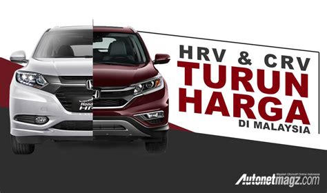 It also includes 6 free labor services. hrv crv turun harga di malaysia - AutonetMagz :: Review ...
